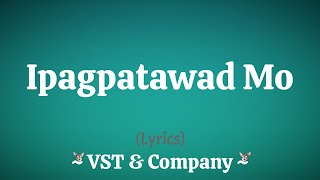 Ipagpatawad Mo (Lyrics) ~ VST & Company