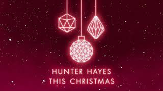 Hunter Hayes 34 This Christmas 34 Official Audio Audio Hunter Hayes 34 This Christmas 34 Official Audio Audio
