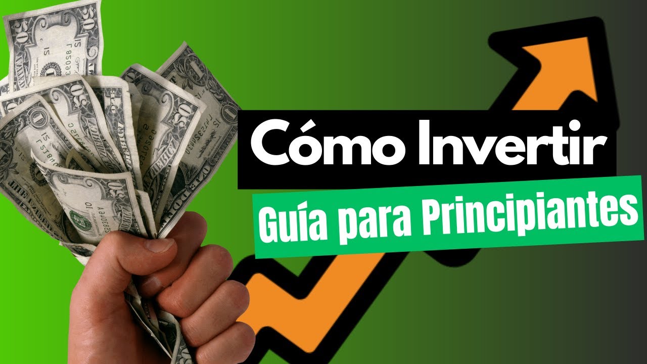 Cómo INVERTIR con POCO DINERO desde Cero [GUÍA PARA PRINCIPIANTES ...