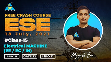 #15 Electrical Machine | Crash Course By Maynak Sir| ESE 21/BARC 21/GATE 22/ISRO 21