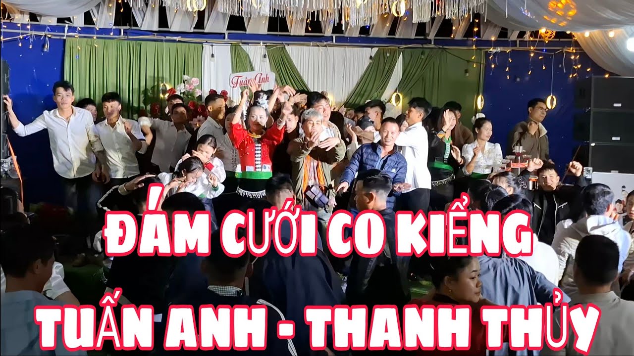 ĐÁM CƯỚI TUẤN ANH - THANH THỦY BẢN CO KIỂNG HUỔI MỘT SƠN LA [ Quá Tưng Bừng Rơ Tim ]