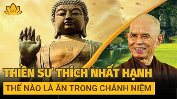 "Ăn trong chánh niệm" của thiền sư Thích Nhất Hạnh |Nhiệm Màu
