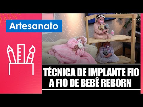 Aprenda a técnica de implante fio a fio de bebê reborn com a artesã Camila Alencar – 21/05/25