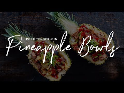 Pork Tenderloin Pineapple Bowls