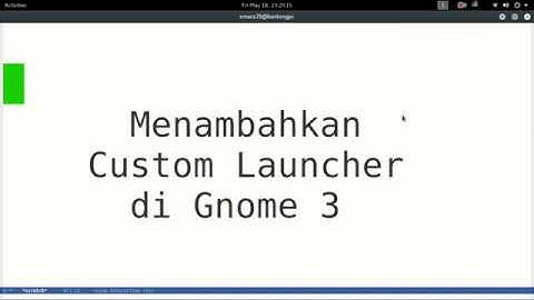 Membuat Custom Launcher di Gnome 3