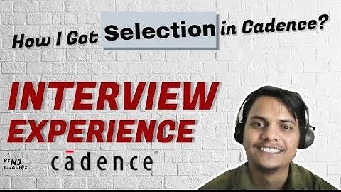 Cadence Interview Experience || Preparation Strategy || QnA || Thesis Work || Profile