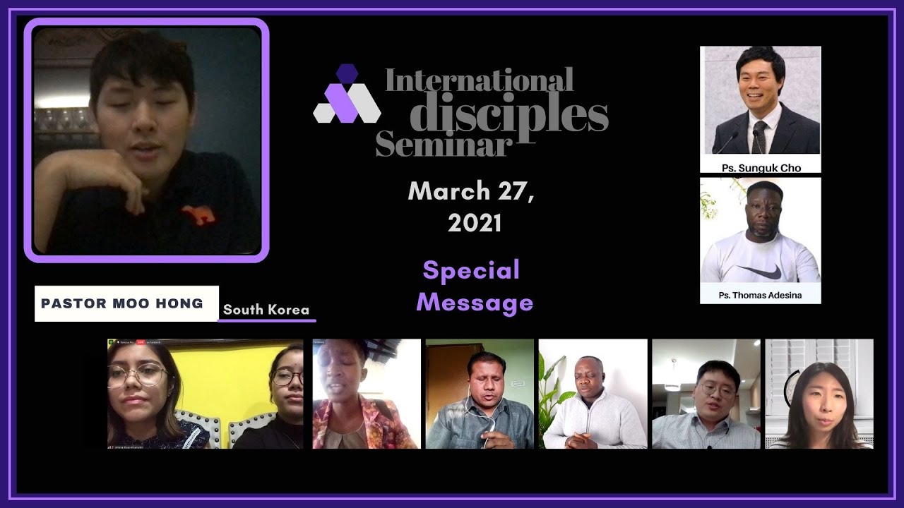 International disciples seminar March 27, 2021 with Ps. Moo