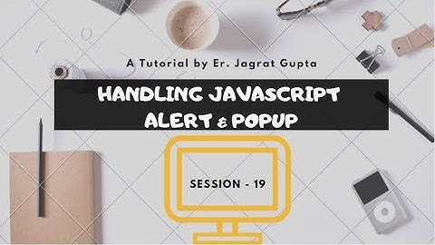 Handling JavaScript Alert and Popup - Selenium WebDriver - Session 19