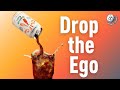 Drop the Ego