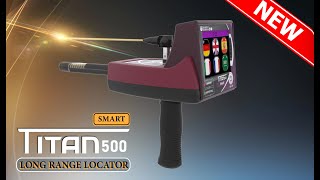 The latest device for detecting gold, precious metals, treasures diamonds &amp; gems the TITAN 500 SMART