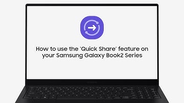 How to use the Quick Share feature on your Samsung Galaxy Book2 Series