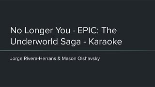 EPIC: The Musical - No Longer You (Karaoke)