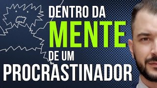 Dentro da Mente de Um Procrastinador