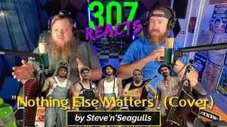 Steve'n'Seagulls -- Nothing Else Matters (Cover) - What Just Happened?! -- 307 Reacts -- Episode 744