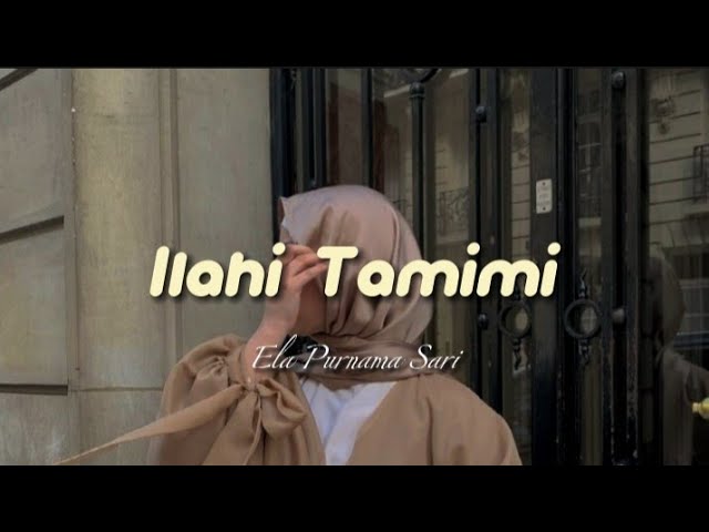 Ilahi Tamimi - Ela Purnama Sari (Lirik Arab dan Terjemahan) class=