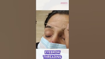 Transform Your Look with Expert Eyebrow Threading at Anoos