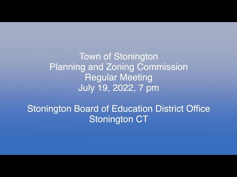 Stonington Planning and Zoning Commission, July 19, 2022