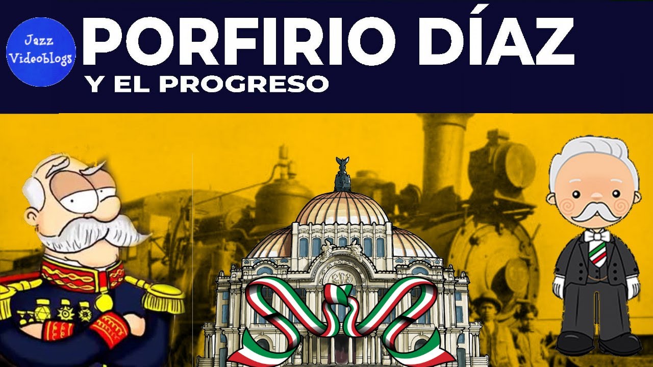 Porfirio Díaz y el progreso México YouTube Porfirio Díaz y el progreso México YouTube