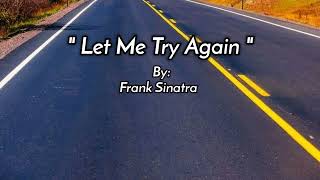 LET ME TRY AGAIN [lyrics] By: Frank Sinatra
