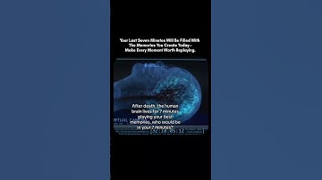After Death: The 7-Minute Journey of Your Best Memories