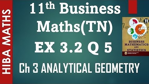11th Business maths exercise 3.2 question 5 chapter 3 analytical geometry hiba maths
