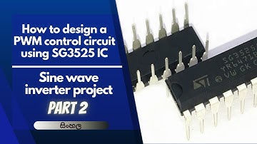 How to design a PWM control circuit using SG3525 IC | Sine wave inverter project part 2