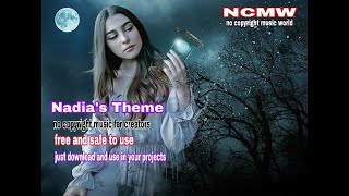 Nadia's Theme#nocopyrightmusic#ncmw#royalityfree music#copyrightfreemusic#none copyright music#sound