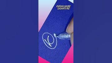 How To Create Your Own Signature (Karan Name Sign)