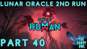 Once Human Manibus Lunar Oracle 2nd Run Part 40 Moving To Chalk Peak
