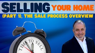 Selling Your Home Part 1 ( The Sale Process Overview)