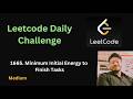 Minimum Initial Energy to Finish Tasks | Leetcode - 1665