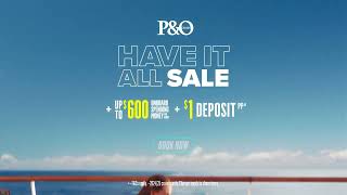 P&amp;O Cruises - Have It All Sale 15&quot; NZ