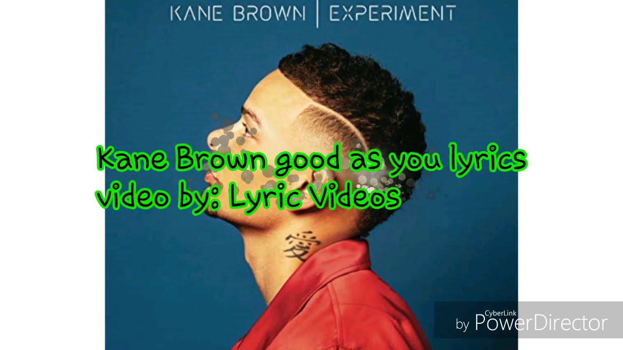 Kane Brown Good As You Lyrics Youtube