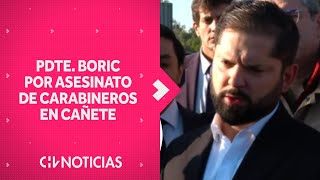 Pdte Boric viaja a Cañete y envía mensaje a asesinos de carabineros: "Van a enfrentar a la justicia"