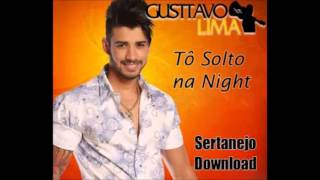 Gusttavo Lima - To solto na Night (ÁUDIO OFICIAL)