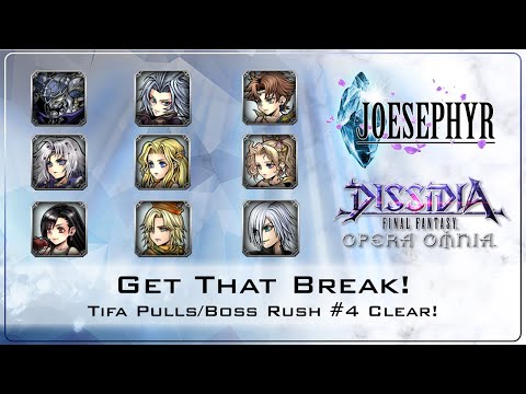 Get that Break! Tifa Pulls/Boss Rush #4 Clear! Dissidia Final Fantasy: Opera Omnia Covered!