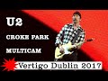 U2  - Vertigo - Live in Croke Park - Dublin 2017 - New MultiCam Mix &amp; New Audio