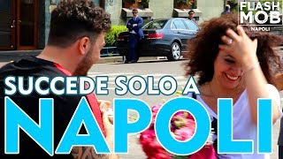 Flash Mob Napoli - Gennaro+Titty Proposta matrimonio Con sorpresa finale