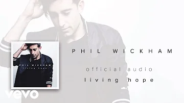 Phil Wickham - Living Hope (Audio)