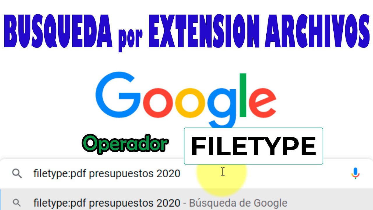 BUSCAR en GOOGLE por EXTENSION de ARCHIVOS | Operador FILETYPE - YouTube