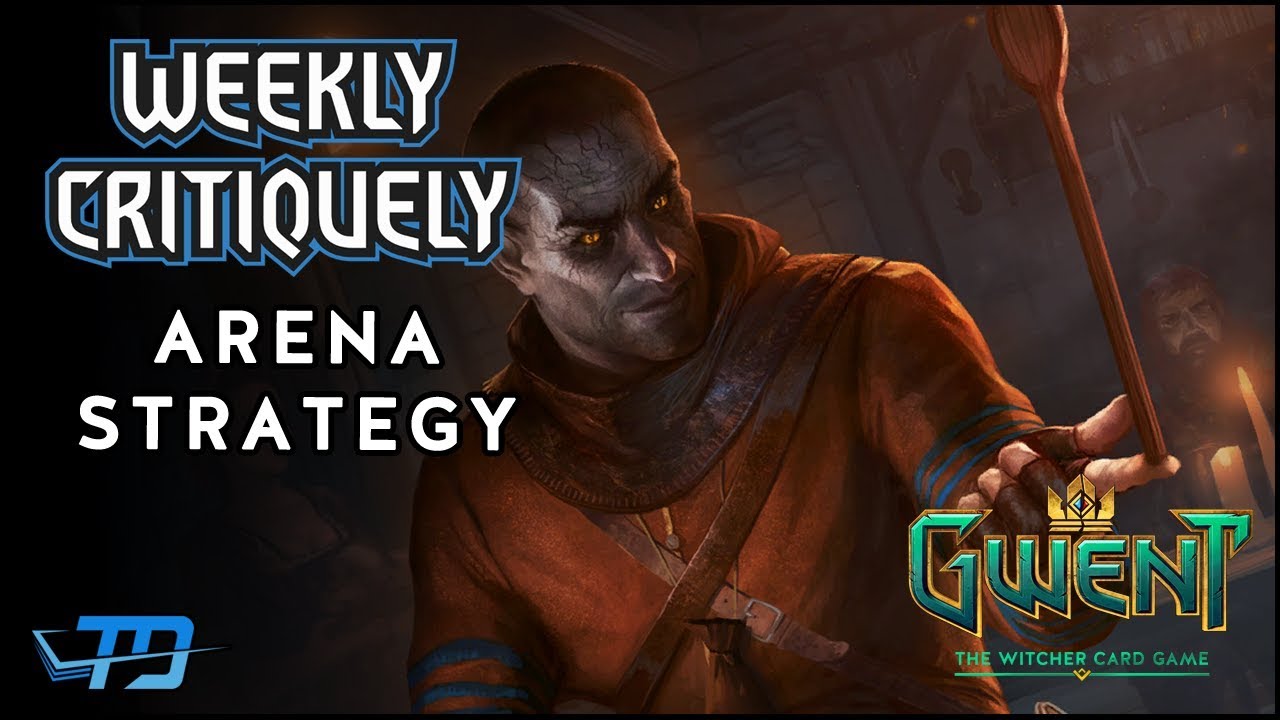 Gwent | The Weekly Critiquely | How to Draft in Arena