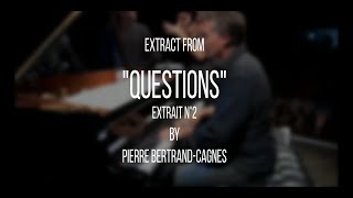 "Questions" extrait n°2 - Pierre Bertrand & Caja Negra