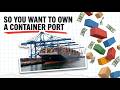 The Economics of Owning a Container Port