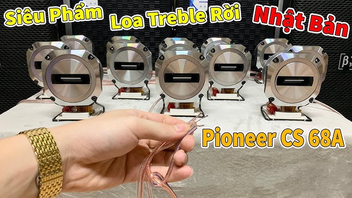 Loa Treble Rời Pioneer CS 68A Bãi Nhật || Siêu Phẩm Cao Cấp Nhất ...