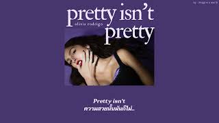 (แปลไทย) pretty isn't pretty - Olivia Rodrigo