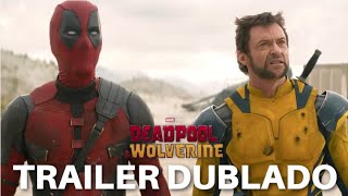 DEADPOOL & WOLVERINE | TRAILER DUBLADO