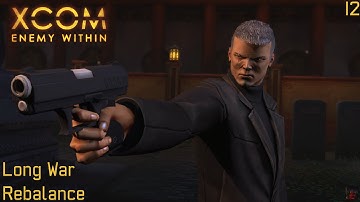 XCOM: Long War Rebalance - Part 12