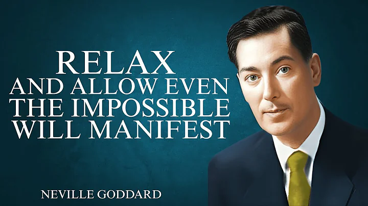 RELAX and Let the Universe Manifest Anything for You! | Neville Goddard’s Manifestation Principles