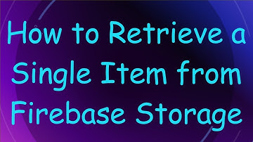 How to Retrieve a Single Item from Firebase Storage