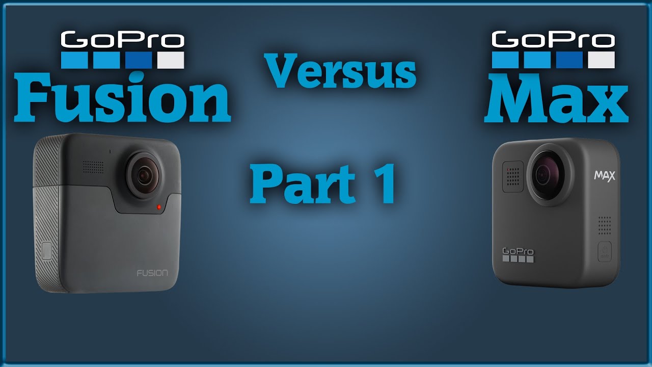 difference between gopro fusion and max